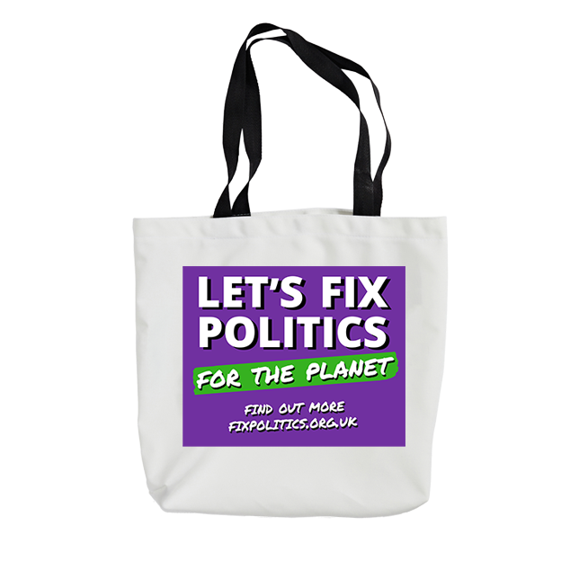 Let's Fix Politics for the Planet - Tote Bag