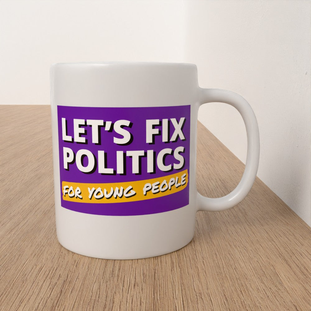Let's Fix Politics for Young People - Mug