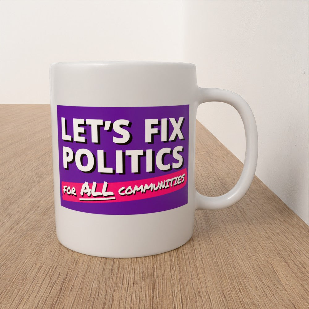 Let's Fix Politics for All Communities - Mug